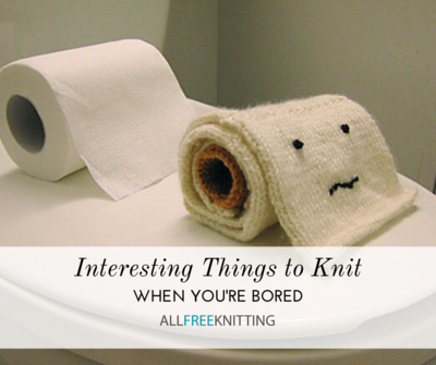 10 Interesting Things to Knit When You're Bored