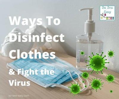 Ways To Disinfect Clothes & Fight The Virus