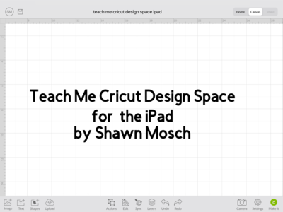 Teach Me Cricut Design Space For Ipad