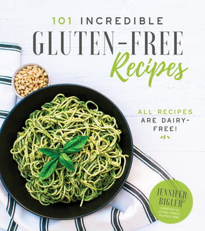 101 Incredible Gluten-Free Recipes