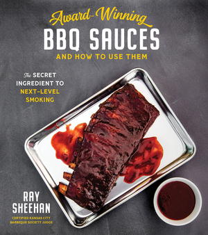 Award-Winning BBQ Sauces and How to Use Them: The Secret Ingredient to Next-Level Smoking