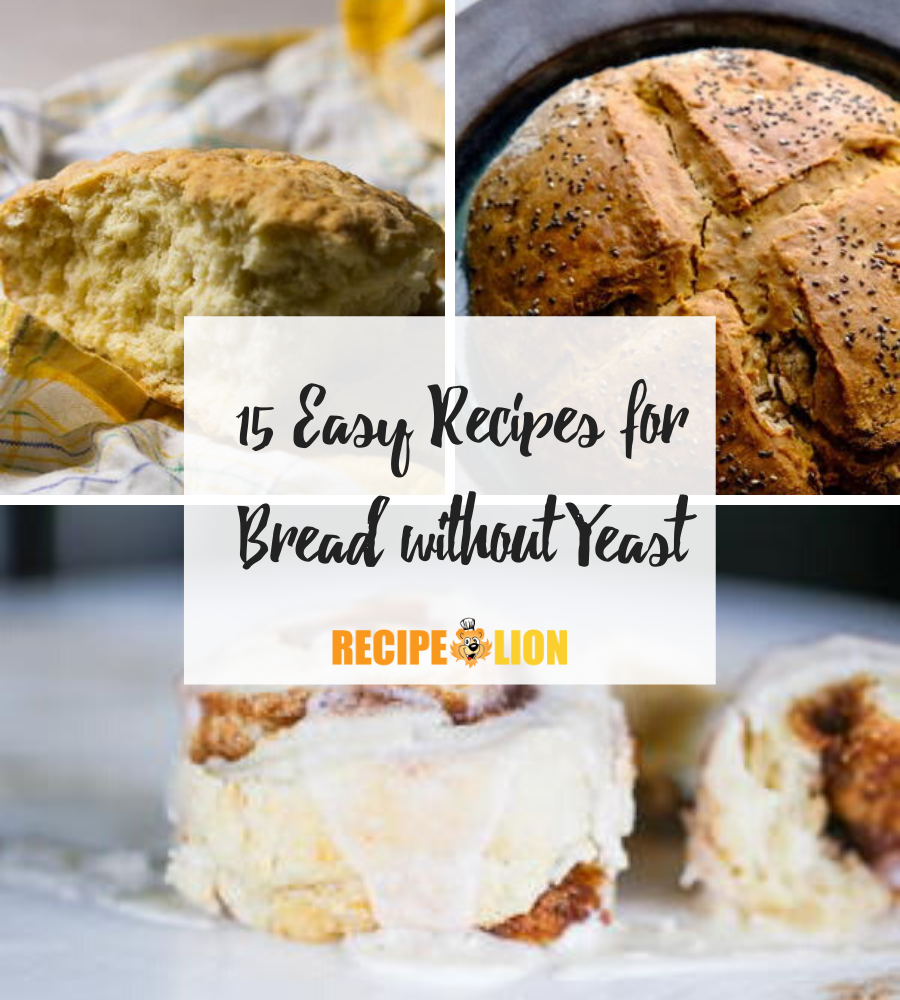 15 Easy Recipes for Bread without Yeast | RecipeLion.com