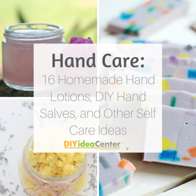 Hand Care 16 Homemade Hand Lotions DIY Hand Salves and Other Self Care Ideas