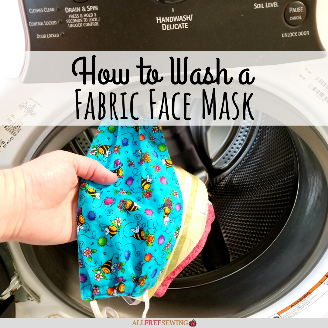 How to Wash a Fabric Face Mask How to Wash a Fabric Face Mask