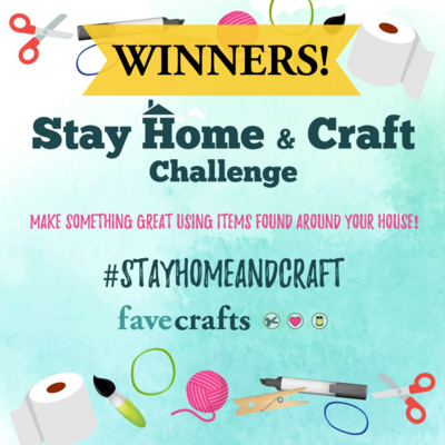 Stay Home and Craft Challenge Winners!