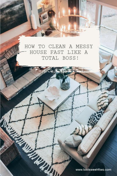 How To Clean A Messy House Fast Like A Total Boss