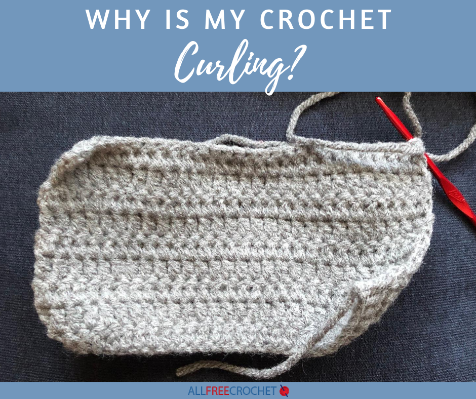 Why is My Crochet Curling? (+ How to Fix It!)