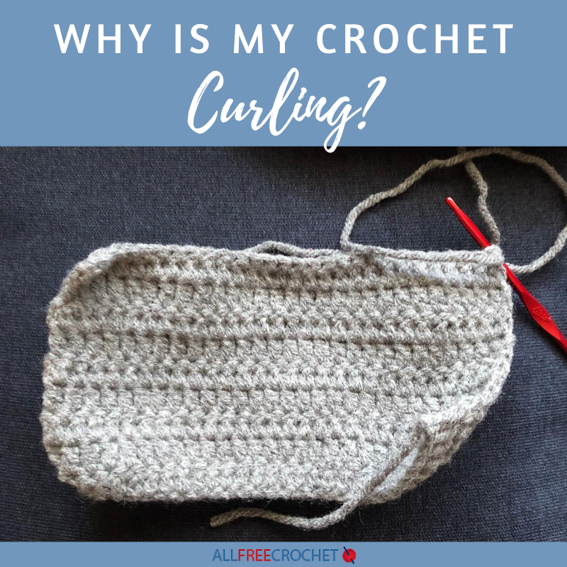 Why is My Crochet Curling? (+ How to Fix It!)