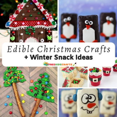 50+ Edible Christmas Crafts and Winter Snack Ideas