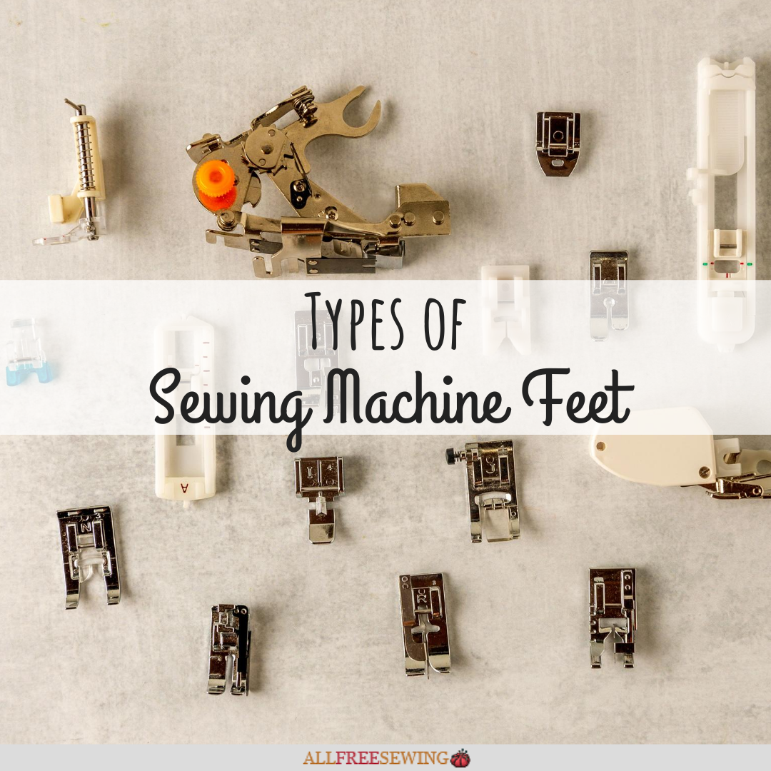 Types of Sewing Machine Feet | AllFreeSewing.com