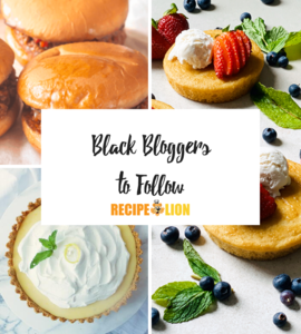 12 Black Food Bloggers To Follow | RecipeLion.com