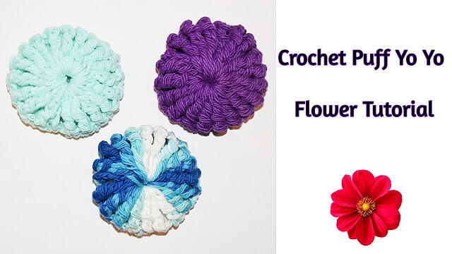 How To Crochet Puff Yo Yo Flower Tutorial 
