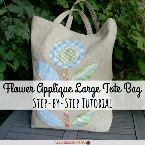 Flower Applique Large Tote Bag Tutorial