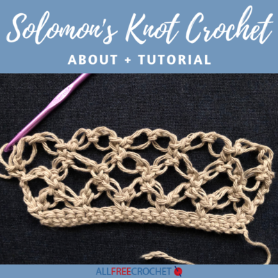 Solomon's Knot Crochet: About and Tutorial
