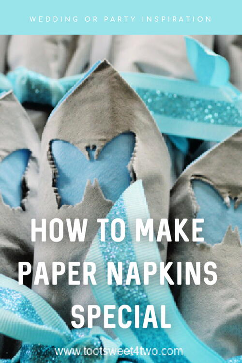 Wedding Or Party Inspiration: How To Make Paper Napkins Special
