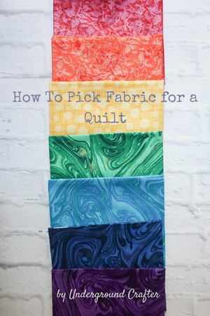 How To Pick Fabric For A Quilt