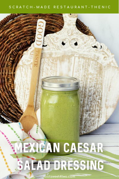 The Best Restaurant-thentic Mexican Caesar Salad Dressing