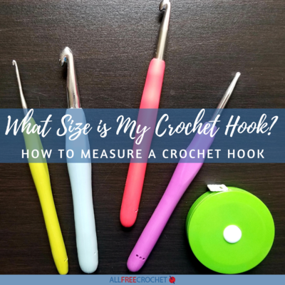 How to Measure a Crochet Hook