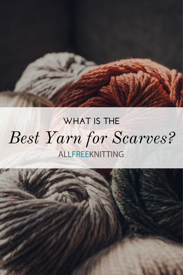 What is the Best Yarn for Scarves? | AllFreeKnitting.com