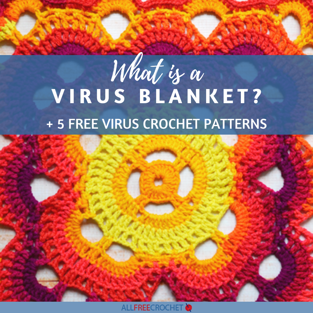 What is a Virus Blanket? + 5 Free Virus Crochet Patterns | AllFreeCrochet.com what-is-a-virus-blanket-5-free-virus-crochet-patterns-allfreecrochet-com