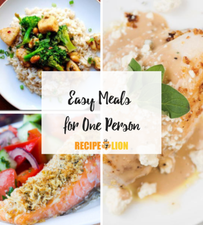 Easy Meals for One Person: 17 Amazing Recipes
