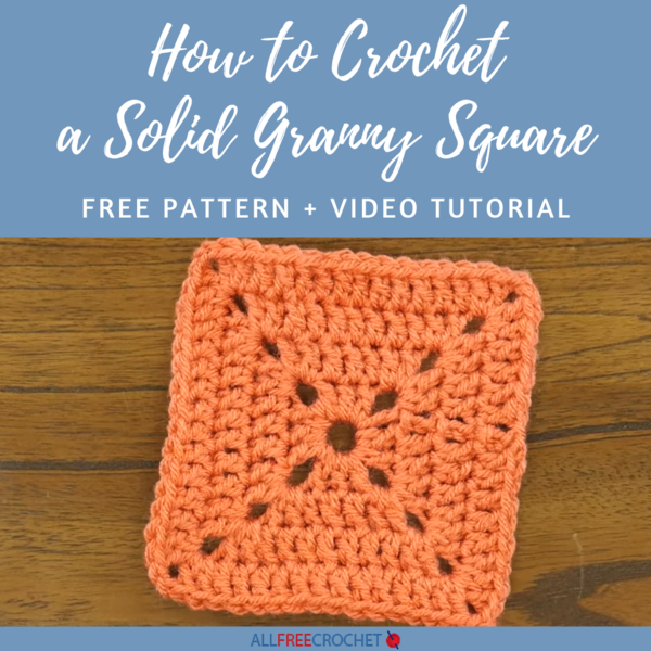 How To Crochet A Solid Granny Square For Beginners AllFreeCrochet how-to-crochet-a-solid-granny-square-for-beginners-allfreecrochet