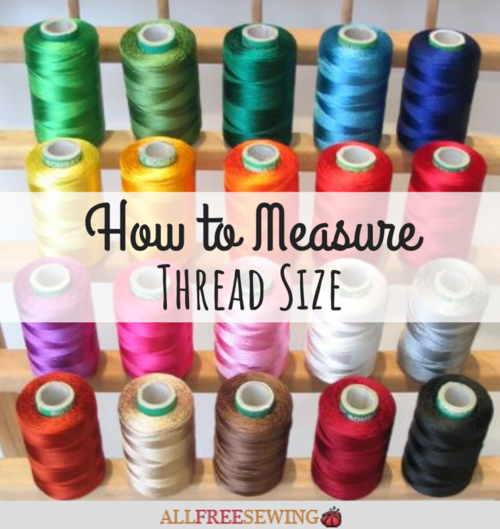 How to Measure Thread Size | AllFreeSewing.com