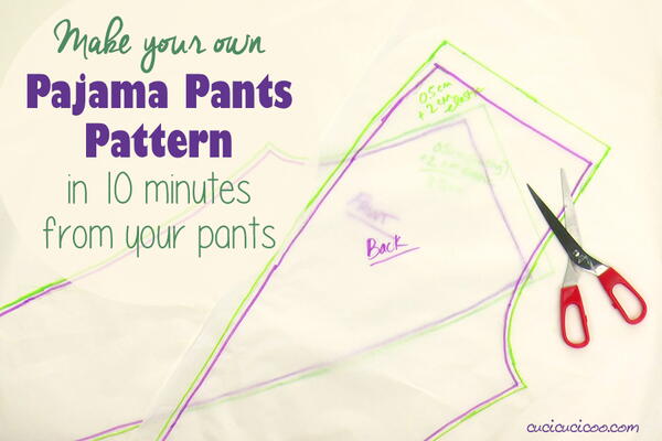 How To Draft Your Own Pj Pants Pattern