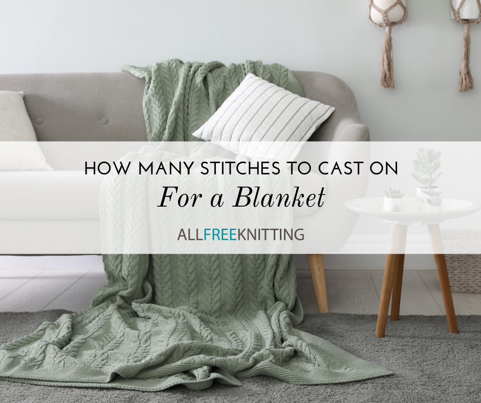 How Many Stitches to Cast On for a Blanket AllFreeKnitting