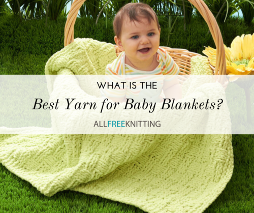 What is the Best Yarn for Baby Blankets AllFreeKnitting