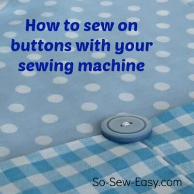 How To Sew On Buttons With A Sewing Machine | FaveCrafts.com