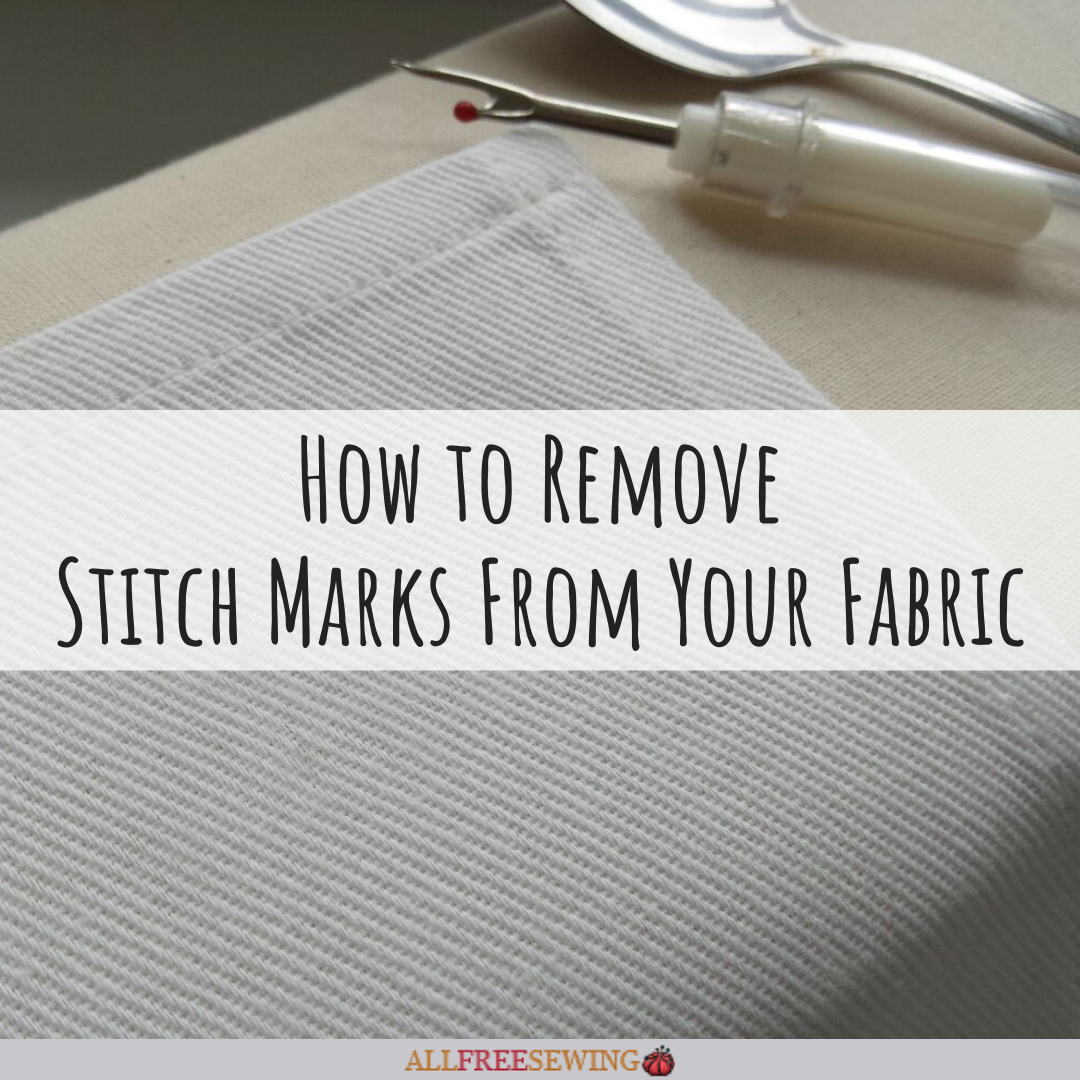 how-to-remove-stitch-marks-from-fabric-allfreesewing