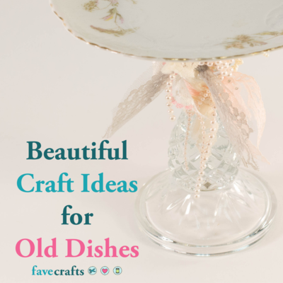 17 Beautiful Craft Ideas for Old Dishes