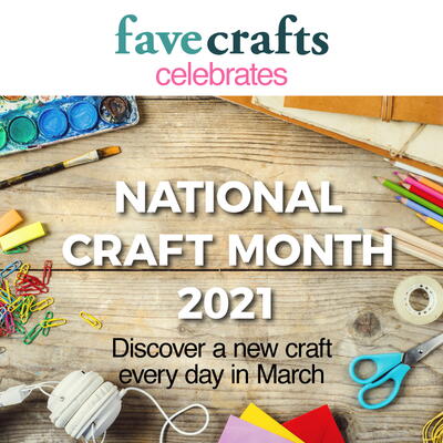 National Craft Month 2021