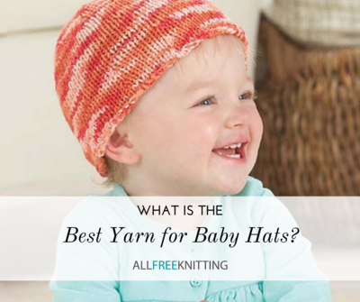 What is the Best Yarn for Baby Hats?