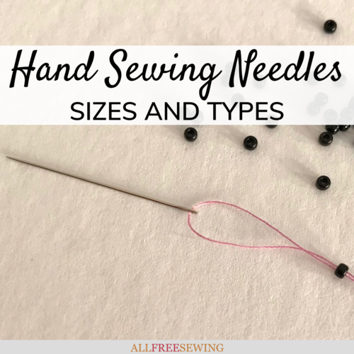 Hand Sewing Needles Sizes and Types