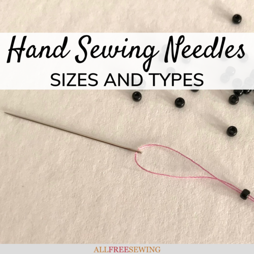 Hand Sewing Needle Sizes & Types