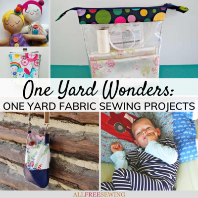 One Yard Wonders: 26+ One Yard Fabric Sewing Projects