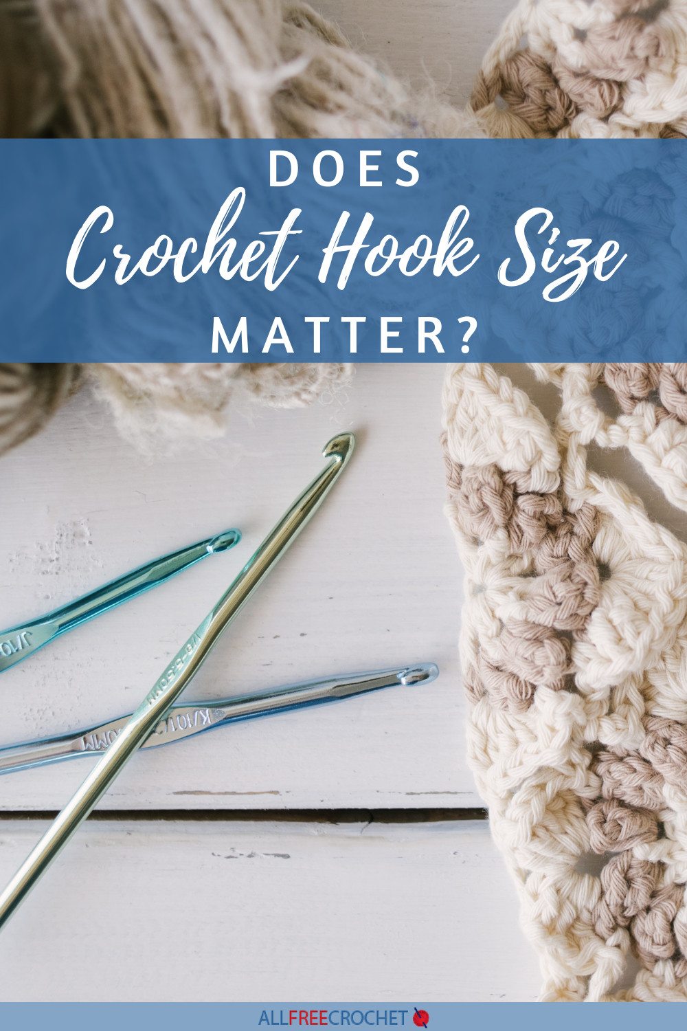 Solved: Does Crochet Hook Size Matter? | AllFreeCrochet.com