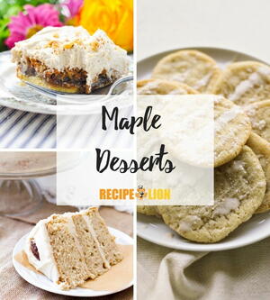 Maple Desserts: 25 Delicious Recipes with Maple Syrup | RecipeLion.com