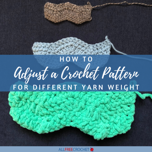 How to Adjust a Crochet Pattern for Different Yarn Weight