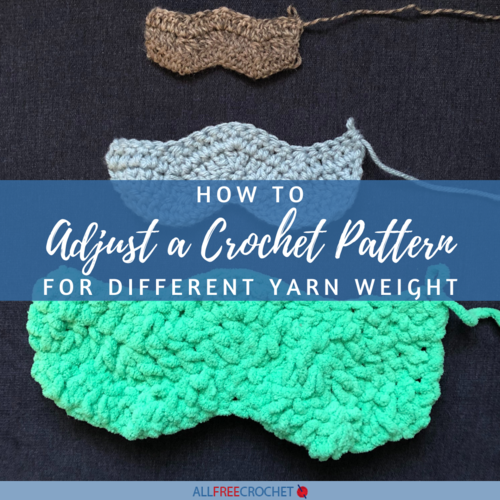 How to Adjust Crochet Pattern for Different Yarn Weight