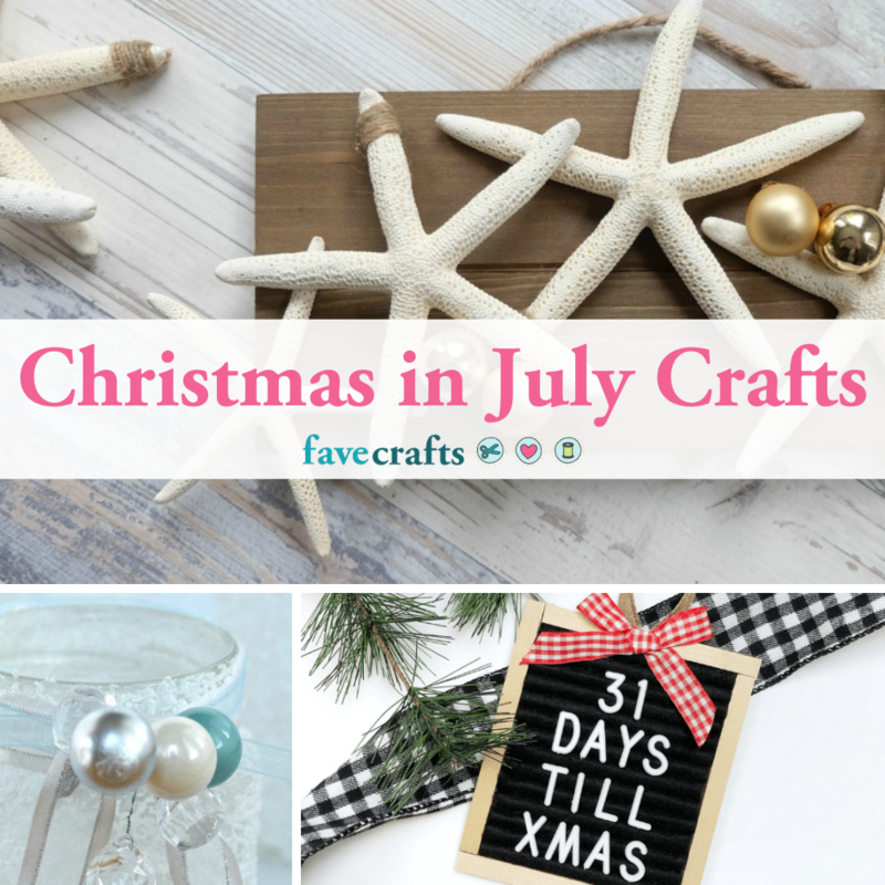 22 Christmas in July Crafts | FaveCrafts.com