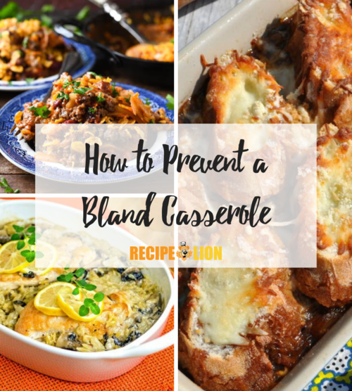 How to Prevent a Bland Casserole
