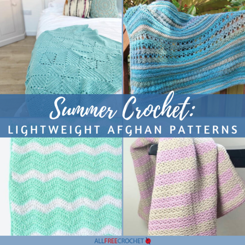 Summer Crochet Ideas 7 Lightweight Afghan Patterns