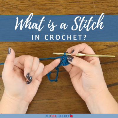 What is a Stitch in Crochet?