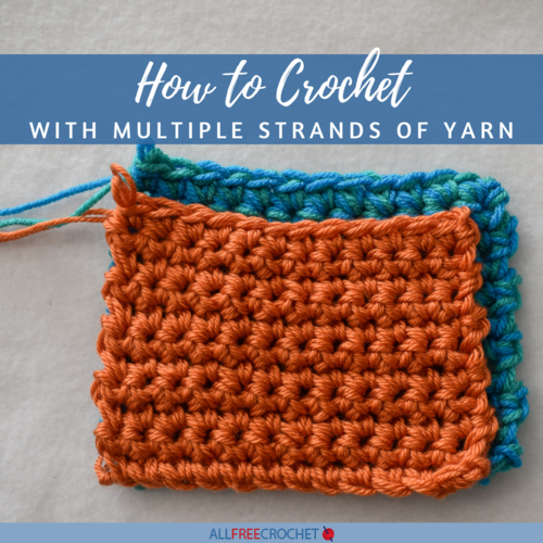 How to Crochet With Multiple Strands of Yarn