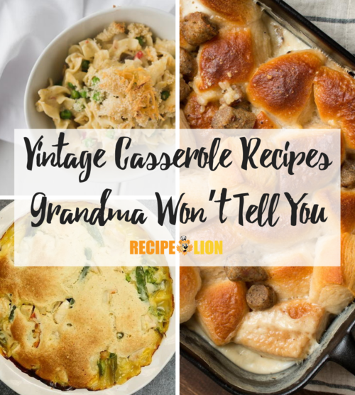 Vintage Casserole Recipes Grandma Wont Tell You