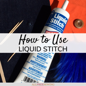 How to Use Liquid Stitch