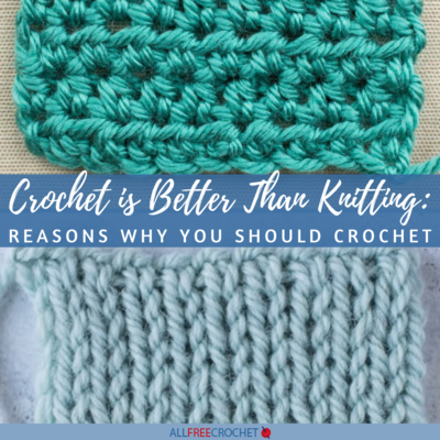 Crochet is Better Than Knitting: Here's Why